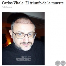 CARLOS VITALE: EL TRIUNFO DE LA MUERTE - Por DELFINA ACOSTA - Domingo, 15 de Agosto de 2010